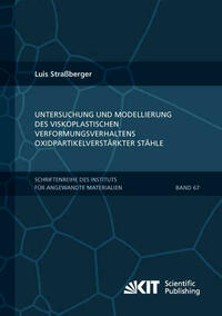Untersuchung und Modellierung des viskoplastischen Verformungsverhaltens oxidpartikelverstärkter Stähle