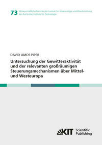 Untersuchung der Gewitteraktivität und der relevanten großräumigen Steuerungsmechanismen über Mittel- und Westeuropa