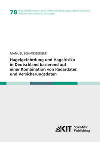 Hagelgefährdung und Hagelrisiko in Deutschland basierend auf einer Kombination von Radardaten und Versicherungsdaten