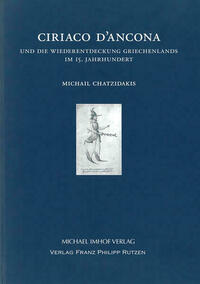 Ciriaco D’Ancona und die Wiederentdeckung Griechenlands im 15. Jahrhundert