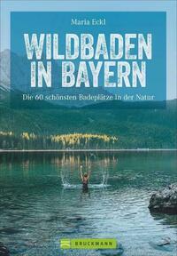 Wildbaden in Bayern von Maria Eckl Wildbaden in Bayern von Maria Eckl