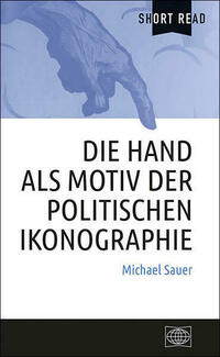 Die Hand als Motiv der politischen Ikonographie