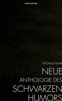Neue Anthologie des Schwarzen Humors
