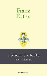Franz Kafka: Der komische Kafka