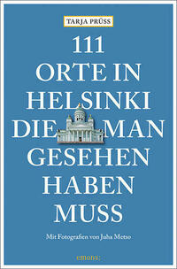 111 Orte in Helsinki, die man gesehen haben muss