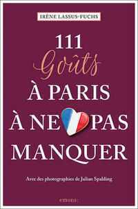 111 goȗts à Paris à ne pas manquer