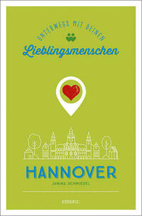 Hannover. Unterwegs mit deinen Lieblingsmenschen