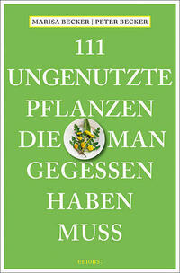 111 ungenutzte Pflanzen, die man gegessen haben muss