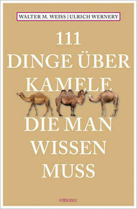 111 Dinge über Kamele, die man wissen muss