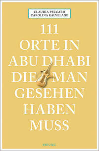 111 Orte in Abu Dhabi, die man gesehen haben muss