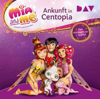 Mia and me: Ankunft in Centopia – Das Hörbuch zur 1. Staffel
