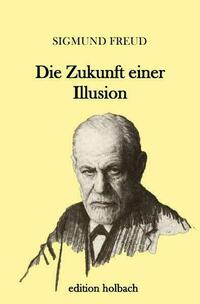 Die Zukunft einer Illusion