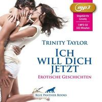 Ich will dich jetzt | 5 geile erotische Geschichten | Erotik Audio Story | Erotisches Hörbuch MP3CD