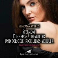 Stepmom: Die heiße Stiefmutter und der gelehrige Liebes-Schüler | Erotik Audio Story | Erotisches Hörbuch Audio-CD