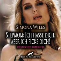 Stepmom: Ich hasse dich, aber ich ficke dich! Erotik Audio Story | Erotisches Hörbuch Audio-CD