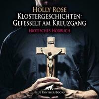 Klostergeschichten: Gefesselt am Kreuzgang | Erotik Audio Story | Erotisches Hörbuch Audio-CD