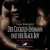Der Cuckold-Ehemann und der Black Boy | Erotik Audio Story | Erotisches Hörbuch Audio-CD