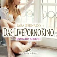 Das LivePornoKino | Erotik Audio Story | Erotisches Hörbuch Audio-CD