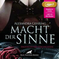 Macht der Sinne | 8 geile erotische SM-Geschichten | Erotik SM-Audio Story | Erotisches SM-Hörbuch MP3CD
