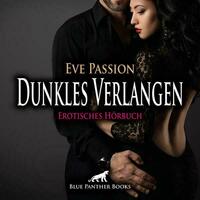 Dunkles Verlangen | Erotik Audio Story | Erotisches Hörbuch Audio-CD