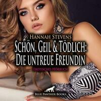 Schön, Geil und Tödlich: Die untreue Freundin | Erotik Audio Story | Erotisches Hörbuch Audio-CD