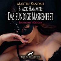 Black Hammer: Das sündige Maskenfest | Erotik Audio Story | Erotisches Hörbuch Audio-CD
