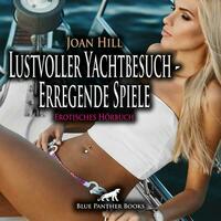 Lustvoller Yachtbesuch - Erregende Spiele | Erotik Audio Story | Erotisches Hörbuch Audio-CD