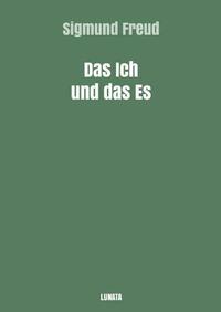 Sigmund Freud gesammelte Werke / Das Ich und das Es