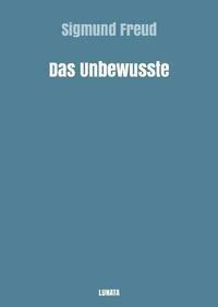 Sigmund Freud gesammelte Werke / Das Unbewusste