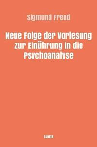 Sigmund Freud gesammelte Werke / Neue Folge der Vorlesungen zur Einführung in die Psychoanalyse