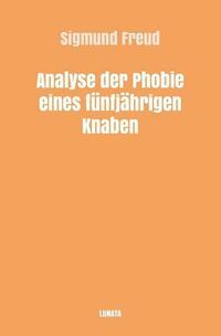 Sigmund Freud gesammelte Werke / Analyse der Phobie eines fünfjährigen Knaben