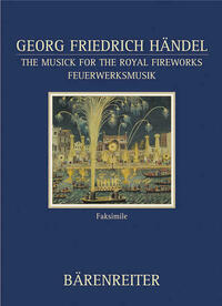 The Musick for the Royal Fireworks /Feuerwerksmusik