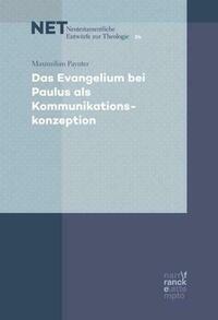 Das Evangelium bei Paulus als Kommunikationskonzeption