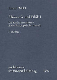 Ökonomie und Ethik I. Die Kapitalismusdebatte in der Philosophie der Neuzeit