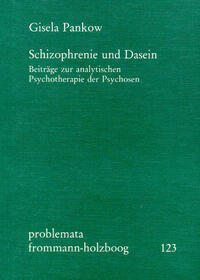 Schizophrenie und Dasein. Beiträge zur analytischen Psychotherapie der Psychosen