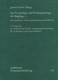 Zur Psychologie und Psychopathologie des Säuglings – neue Ergebnisse in der psychoanalytischen Reflexion