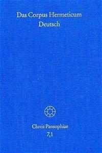 Das Corpus Hermeticum Deutsch. Teil 1