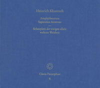 Amphitheatrum Sapientiae Aeternae – Schauplatz der ewigen allein wahren Weisheit