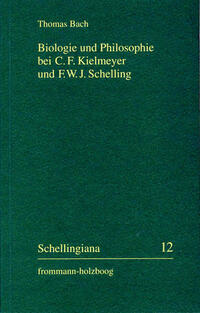 Biologie und Philosophie bei C. F. Kielmeyer und F. W. J. Schelling