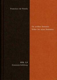 De actibus humanis. Sobre los actos humanos