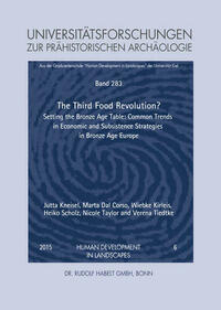 Third Food Revolution? Setting the Bronze Age Table: Common Trends in Economic and Subsistence Strategies in Bronze Age Europe