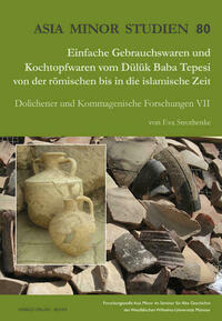 Einfache Gebrauchswaren und Kochtopfwaren vom Dülük Baba Tepesi von der römischen bis in die islamische Zeit