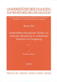 Landschaftsarchäologische Studien zur römischen Besiedlung im südöstlichen Saarland und Umgebung