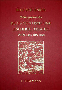 Bibliographie der deutschen Fisch- und Fischereiliteratur von 1498 bis 1850