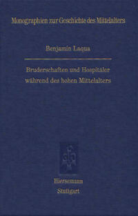 Bruderschaften und Hospitäler während des hohen Mittelalters