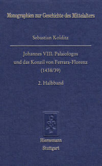 Johannes VIII. Palaiologos und das Konzil von Ferrara-Florenz (1438/39)