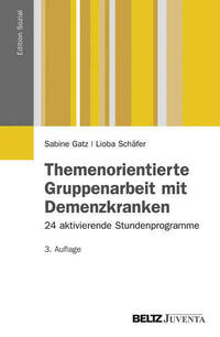 Themenorientierte Gruppenarbeit mit Demenzkranken