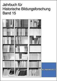 Jahrbuch für Historische Bildungsforschung Band 15