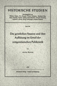 Die geistlichen Staaten und ihre Auflösung im Urteil der zeitgenössischen Publizistik