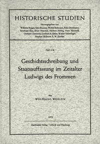 Geschichtsschreibung und Staatsauffassung im Zeitalter Ludwigs des Frommen